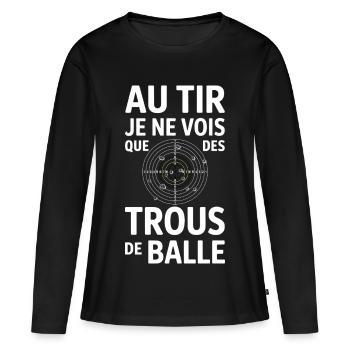 Au tir je ne vois que des trous de balle humour  - T-shirt manches longues Premium bio Femme - noir - Devant - Julia (174cm)