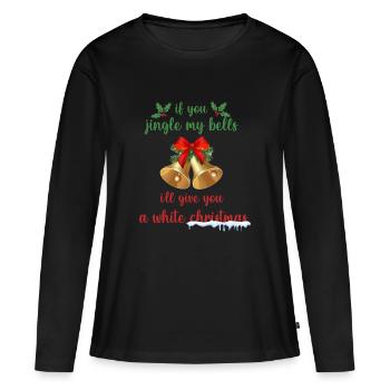 If you jingle my bells get a white christmas - Women's Premium Organic Long Sleeve Shirt - black - Front - Julia (174cm)
