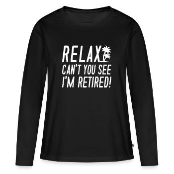 Relax Ich bin im Ruhestand - Frauen Premium Bio Langarmshirt - Schwarz - Vorne - Julia (174cm)