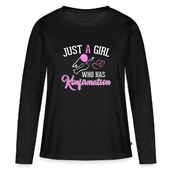 Just a girl who has Konfirmation - Frauen Premium Bio Langarmshirt - Schwarz - Vorne - Julia (174cm)