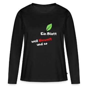 Ein Blatt, weil Umwelt und so... - Frauen Premium Bio Langarmshirt - Schwarz - Vorne - Julia (174cm)