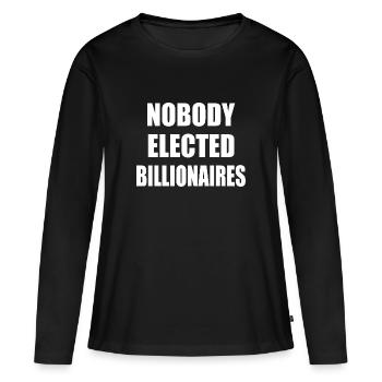 nobody elected billionaires - Women's Premium Organic Long Sleeve Shirt - black - Front - Julia (174cm)