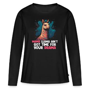 MAMA LLAMA GOT NO TIME FOR DRAMA Muttertag - Frauen Premium Bio Langarmshirt - Schwarz - Vorne - Julia (174cm)