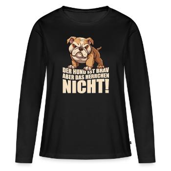 Der Hund ist brav aber das Herrchen nicht! - Frauen Premium Bio Langarmshirt - Schwarz - Vorne - Julia (174cm)