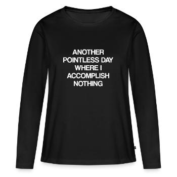 Un autre jour inutile où je n’accomplis rien - T-shirt manches longues Premium bio Femme - noir - Devant - Julia (174cm)