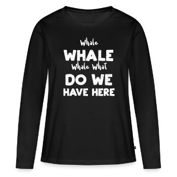 Baleine Baleine Baleine Qu’avons-nous... - T-shirt manches longues Premium bio Femme - noir - Devant - Julia (174cm)