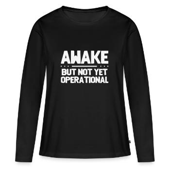 Wach, aber noch nicht betriebsbereit - Frauen Premium Bio Langarmshirt - Schwarz - Vorne - Julia (174cm)