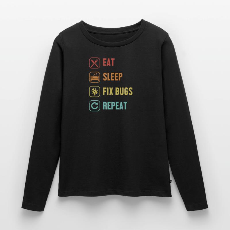 Eat Sleep Fix Bugs Repeat Developer Coder Frauen Premium Bio Langarmshirt