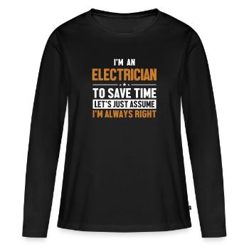 Electrician Let's Assume I'm Right Électricien - T-shirt manches longues Premium bio Femme - noir - Devant - Julia (174cm)