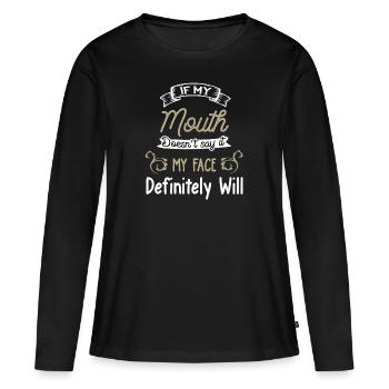 Funny saying provocative provocation gift - Women's Premium Organic Long Sleeve Shirt - black - Front - Julia (174cm)