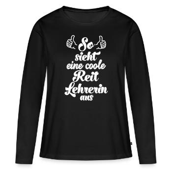 So sieht eine coole Reitlehrerin aus Reiterin - Frauen Premium Bio Langarmshirt - Schwarz - Vorne - Julia (174cm)