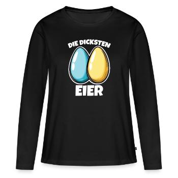 Dicke Eier die dicksten Ostereier - Frauen Premium Bio Langarmshirt - Schwarz - Vorne - Julia (174cm)