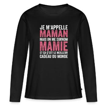 Je M'appelle Maman Mais On Me Surnom Mamie Drôles - T-shirt manches longues Premium bio Femme - noir - Devant - Julia (174cm)