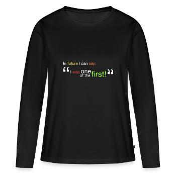 « J’ai été l’un des premiers! » - T-shirt manches longues Premium bio Femme - noir - Devant - Julia (174cm)