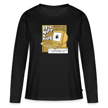 It's Not A Bug Undocumented Feature Developer - Frauen Premium Bio Langarmshirt - Schwarz - Vorne - Julia (174cm)