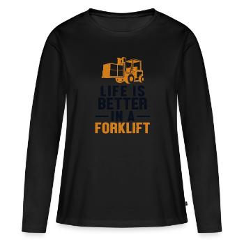 Life Is Better In A Forklift Forklift Driver - Women's Premium Organic Long Sleeve Shirt - black - Front - Julia (174cm)