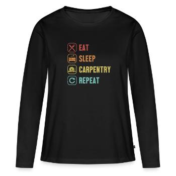 Eat Sleep Carpentry Repeat Schreiner - Frauen Premium Bio Langarmshirt - Schwarz - Vorne - Julia (174cm)