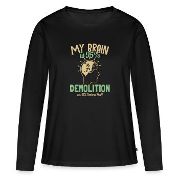 My Brain is 95% Demolition Home Wrecker House - Women's Premium Organic Long Sleeve Shirt - black - Front - Julia (174cm)