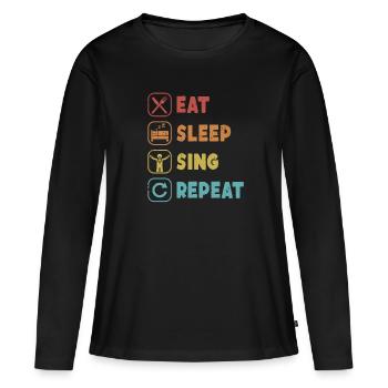 Essen Schlaf Singen Wiederholen Oper Haus Sänger Oper - Frauen Premium Bio Langarmshirt - Schwarz - Vorne - Julia (174cm)