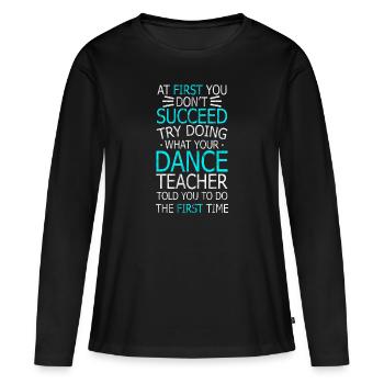 Danse, claquettes, claquettes, réussir - T-shirt manches longues Premium bio Femme - noir - Devant - Julia (174cm)
