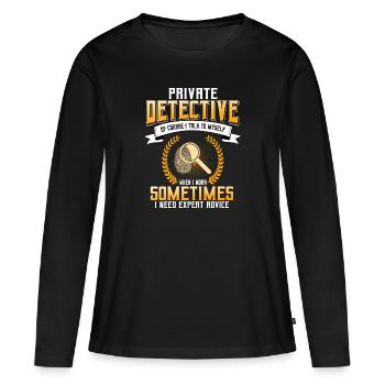 Détective privé disant - T-shirt manches longues Premium bio Femme - noir - Devant - Julia (174cm)