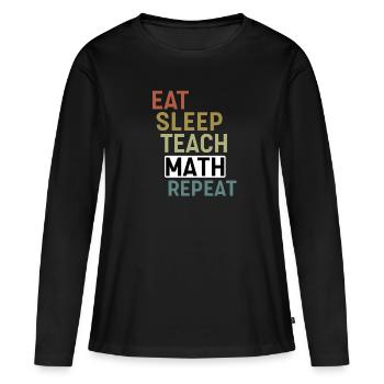 Manger Dormir Enseigner Math répéter Math Professeur - T-shirt manches longues Premium bio Femme - noir - Devant - Julia (174cm)