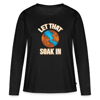 Laissez cela tremper dans le bois de résine époxy - T-shirt manches longues Premium bio Femme - noir - Devant - Julia (174cm)