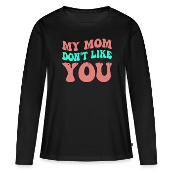 Ma mère ne t’aime pas drôle sarcastique - T-shirt manches longues Premium bio Femme - noir - Devant - Julia (174cm)