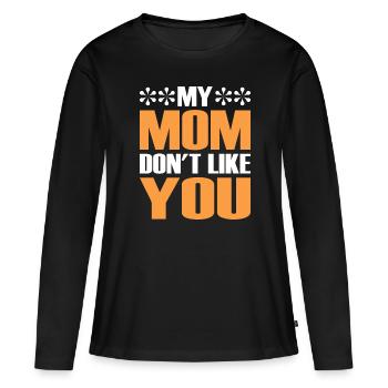 Ma mère ne t’aime pas drôle sarcastique - T-shirt manches longues Premium bio Femme - noir - Devant - Julia (174cm)