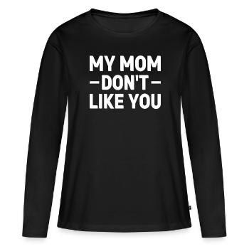 Ma mère ne t’aime pas drôle sarcastique - T-shirt manches longues Premium bio Femme - noir - Devant - Julia (174cm)