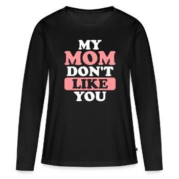 Ma mère ne t’aime pas drôle sarcastique - T-shirt manches longues Premium bio Femme - noir - Devant - Julia (174cm)