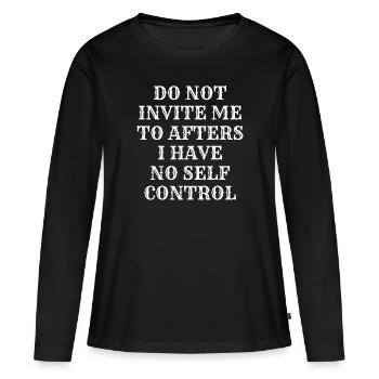 Lade mich nicht zum Nachher ein Ich habe keine Selbstbeherrschung - Frauen Premium Bio Langarmshirt - Schwarz - Vorne - Julia (174cm)
