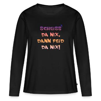 Scheiss da nix dann feid da nix - Frauen Premium Bio Langarmshirt - Schwarz - Vorne - Julia (174cm)