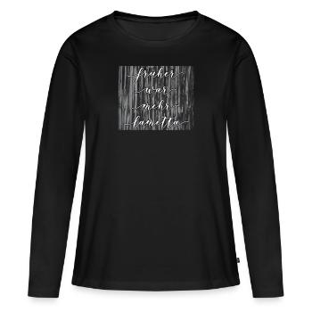 Damen Witziges Früher war mehr Lametta Xmas Damen - Frauen Premium Bio Langarmshirt - Schwarz - Vorne - Julia (174cm)
