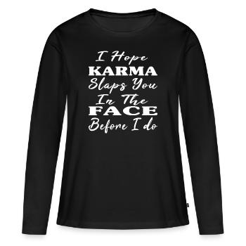 Citations drôles de karma - T-shirt manches longues Premium bio Femme - noir - Devant - Julia (174cm)