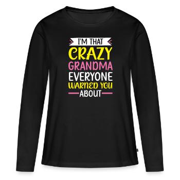 Ich bin die verrückte Oma, vor der dich jeder gewarnt hat - Frauen Premium Bio Langarmshirt - Schwarz - Vorne - Julia (174cm)