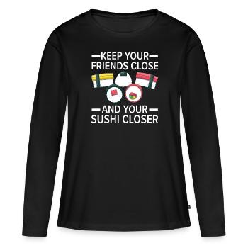 Gardez vos amis proches et votre nourriture de sushi plus proche - T-shirt manches longues Premium bio Femme - noir - Devant - Julia (174cm)