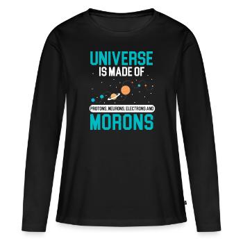 Universe Is Made Of Morons Outerspace Astronomy - Women's Premium Organic Long Sleeve Shirt - black - Front - Julia (174cm)