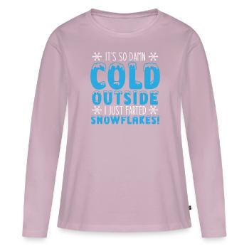 It's So Damn Cold Outside I Just Farted Snowflakes - Women's Premium Organic Long Sleeve Shirt - dusky pink - Front - Julia (174cm)
