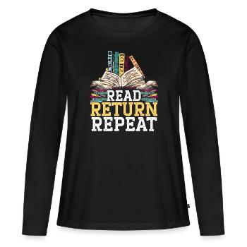 Lesen Sie Return Repeat Bookworm Book Lover Librarian - Frauen Premium Bio Langarmshirt - Schwarz - Vorne - Julia (174cm)