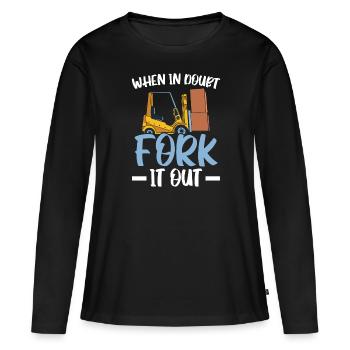 Im Zweifelsfall Gabelstapler-Bediener Arbeiter - Frauen Premium Bio Langarmshirt - Schwarz - Vorne - Julia (174cm)