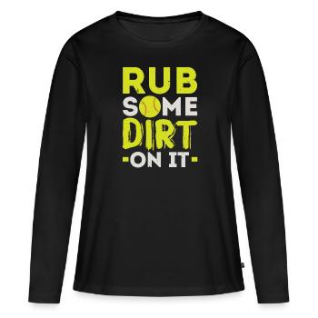 Reiben Sie etwas Dreck darauf Softballspieler Krug - Frauen Premium Bio Langarmshirt - Schwarz - Vorne - Julia (174cm)