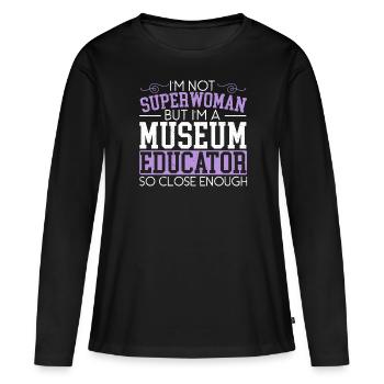 Je ne suis pas Superwoman mais je suis une éducatrice de musée - T-shirt manches longues Premium bio Femme - noir - Devant - Julia (174cm)