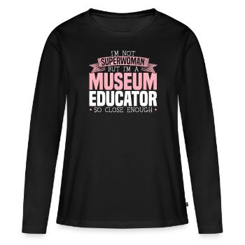 Je ne suis pas Superwoman mais je suis une éducatrice de musée - T-shirt manches longues Premium bio Femme - noir - Devant - Julia (174cm)