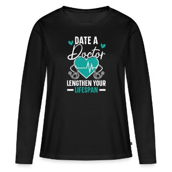Datum Ein Arzt verlängert Ihre Lebensspanne Arzt - Frauen Premium Bio Langarmshirt - Schwarz - Vorne - Julia (174cm)