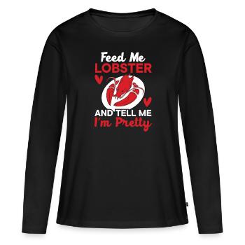 Feed Me Lobster And Tell Me I'm Pretty Crawfish - Women's Premium Organic Long Sleeve Shirt - black - Front - Julia (174cm)