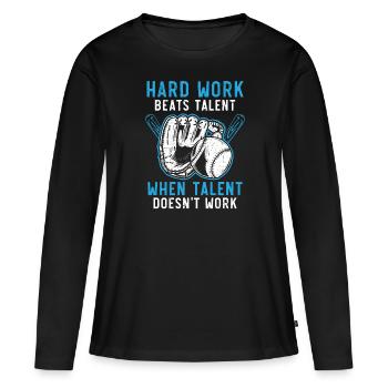 Le travail acharné bat le talent quand le talent ne fonctionne pas - T-shirt manches longues Premium bio Femme - noir - Devant - Julia (174cm)