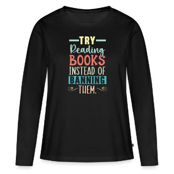 Lire des livres interdits Bookworm Book Lover Bibliophile - T-shirt manches longues Premium bio Femme - noir - Devant - Julia (174cm)