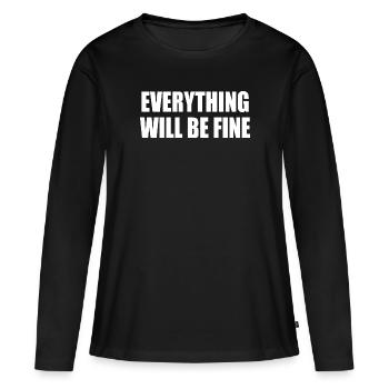 everything will be fine - Frauen Premium Bio Langarmshirt - Schwarz - Vorne - Julia (174cm)