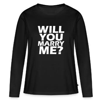 Will you marry me? Marriage proposal - Women's Premium Organic Long Sleeve Shirt - black - Front - Julia (174cm)